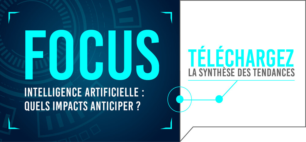 FOCUS #10 Intelligence Artificielle : Quels impacts anticiper ?