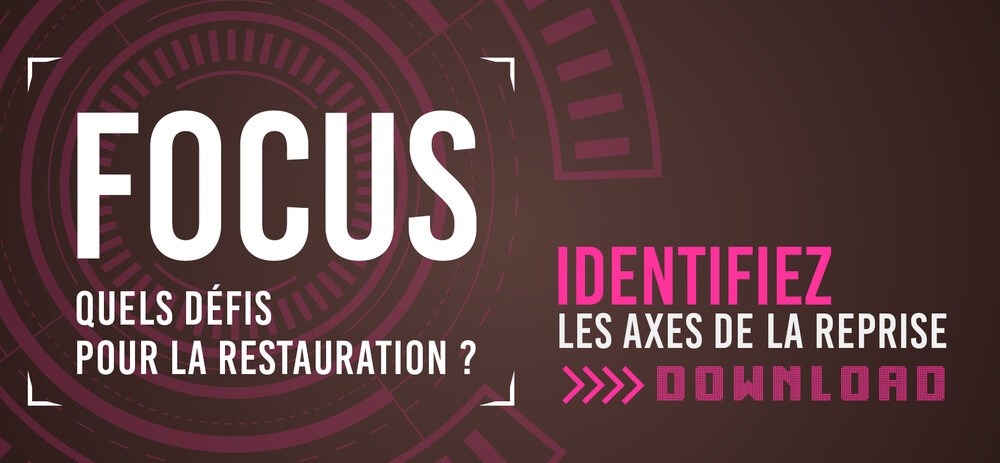 FOCUS #2 Eclairez l'avenir des acteurs de la restauration
